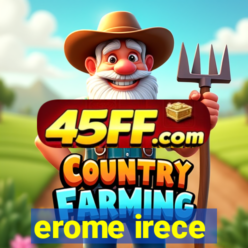 erome irece